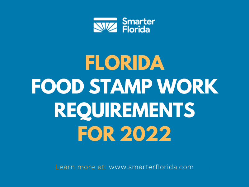 Florida Food Stamp Work Requirements 2022 Smarter Florida