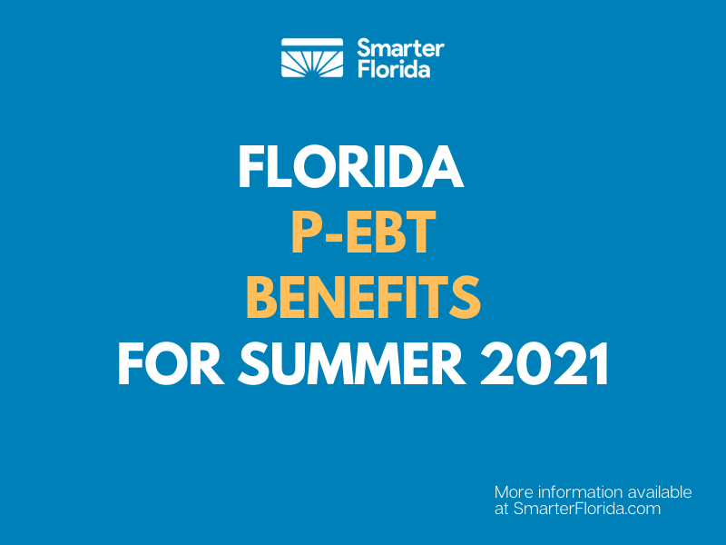 "When will Florida P-EBT Cards be reloaded for Summer 2021"