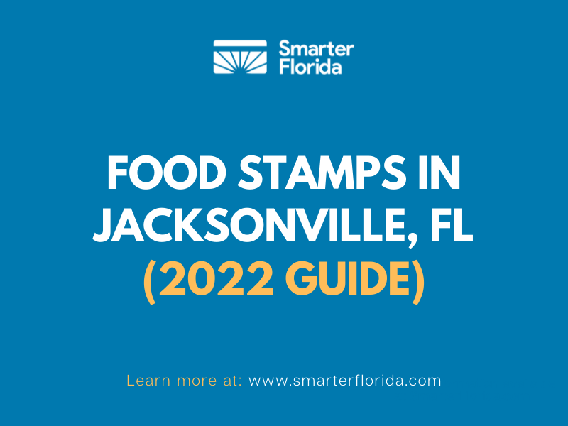 Food Stamps Jacksonville Florida 2022 Guide